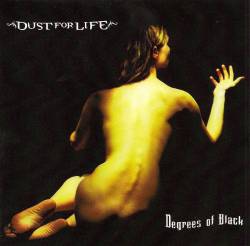 Dust For Life : Degrees of Black